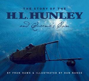 The Story of the H.L. Hunley and Queenie's Coin by Fran Hawk