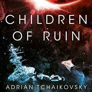 Children of Ruin by Adrian Tchaikovsky