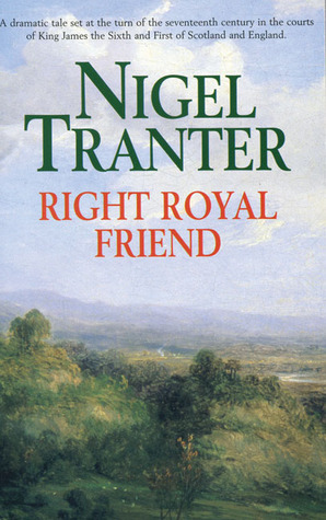 Right Royal Friend by Nigel Tranter