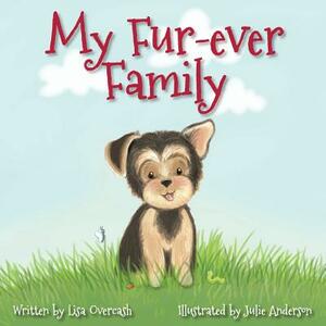 My Fur-ever Family by Lisa Overcash