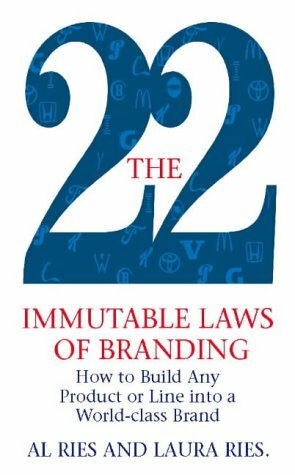 22 Immutable Laws of Branding by Laura Ries, Al Ries