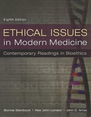 Ethical Issues in Modern Medicine: Contemporary Readings in Bioethics with Ethics Powerweb by Bonnie Steinbock