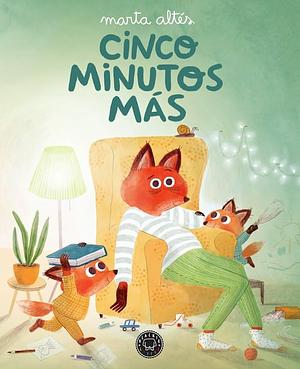 Cinco minutos más by Marta Altés, Marta Altés