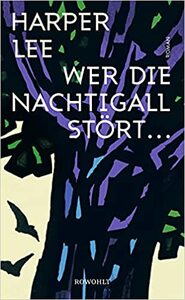 Wer die Nachtigall stört... by Harper Lee