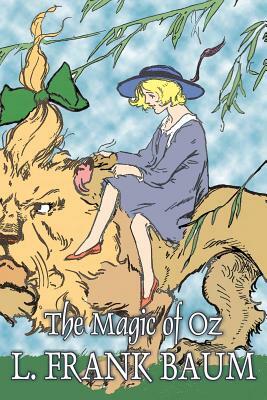 The Magic of Oz by L. Frank Baum, Fiction, Fantasy, Fairy Tales, Folk Tales, Legends & Mythology by L. Frank Baum