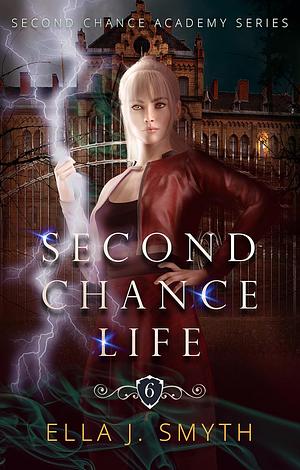 Second Chance Life by Ella J. Smyth