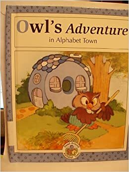 Owl's Adventure in Alphabet Town by Jodie McCallum, Laura Alden