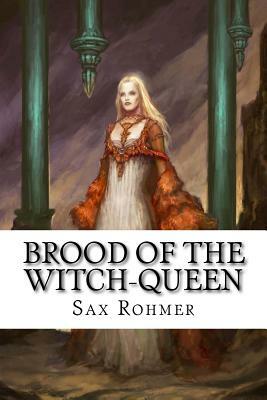 Brood of the Witch-Queen by Sax Rohmer