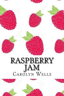 Raspberry Jam by Carolyn Wells