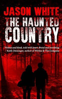 The Haunted Country by Jason White