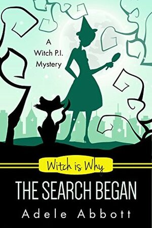 Witch Is Why The Search Began by Adele Abbott