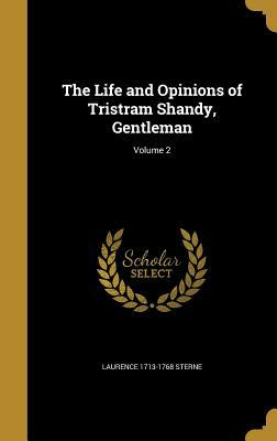 The Life and Opinions of Tristram Shandy, Gentleman; Volume 2 by Laurence Sterne