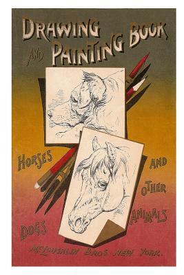 Drawing and Painting Book - Horses, Dogs and Other Animals by Harrison Weir