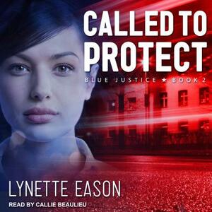 Called to Protect by Lynette Eason