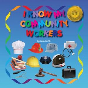 I Know My Community Workers by Lolo Smith
