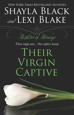 Their Virgin Captive by Shayla Black, Lexi Blake
