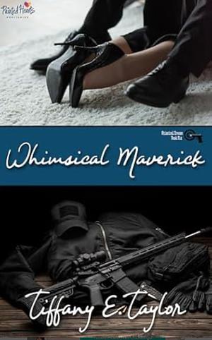 Whimsical Maverick by Tiffany E. Taylor