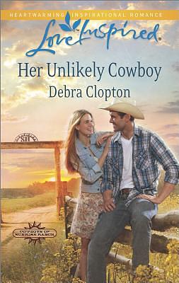 Her Unlikely Cowboy by Debra Clopton