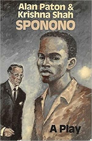 Sponono: a play in three acts by Krishna Shah, Alan Paton
