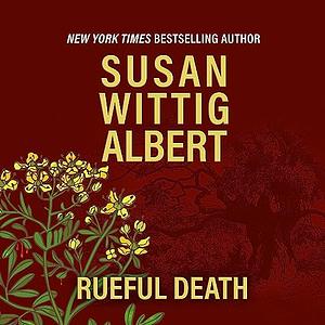 Rueful Death by Susan Wittig Albert