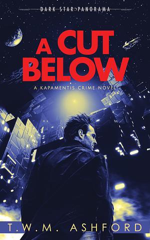 A Cut Below by T.W.M. Ashford