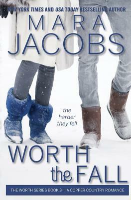 Worth the Fall by Mara Jacobs