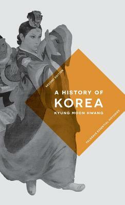 A History of Korea by Kyung Moon Hwang