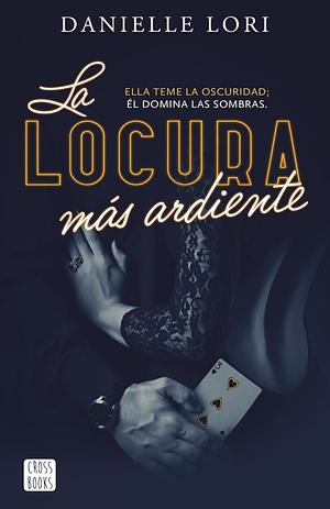 La locura más ardiente by Danielle Lori