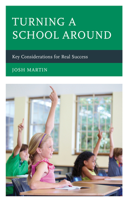 Turning a School Around: Key Considerations for Real Success by Josh Martin