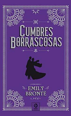 Cumbres borrascosas by Emily Brontë