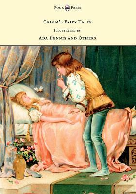 Grimm's Fairy Tales - Illustrated by Ada Dennis and Others by Jacob Grimm