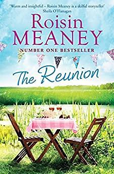 The Reunion: An emotional, uplifting story about sisters, secrets and second chances by Roisin Meaney, Roisin Meaney