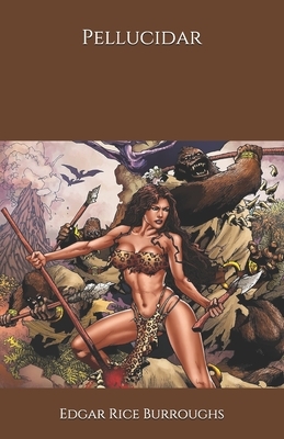 Pellucidar by Edgar Rice Burroughs