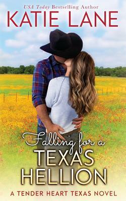 Falling for a Texas Hellion by Katie Lane
