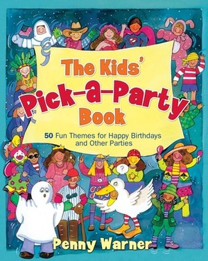 The Kids' Pick-a-Party Book by Liya Lev Oertel, Penny Warner