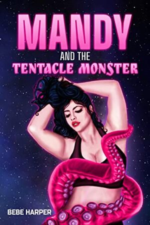 Mandy and the Tentacle Monster by Bebe Harper