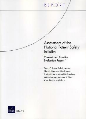 Assessment of the National Patient Safety Initiative: Context and Baseline Evaluation Report I by Donna O. Farley