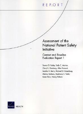 Assessment of the National Patient Safety Initiative: Context and Baseline Evaluation Report I by Donna O. Farley