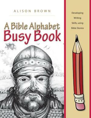 A Bible Alphabet Busy Book by Alison Brown