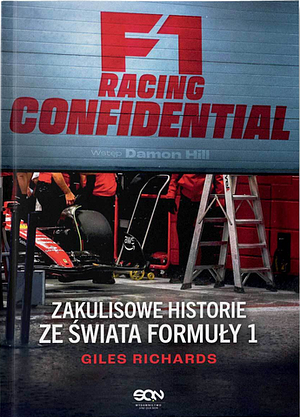 F1 Racing Confidential. Zakulisowe historie ze świata Formuły by Bartosz Sałbut, Giles Richards, Giles Richards