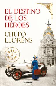 El destino de los héroes (Best Seller) by Chufo Lloréns