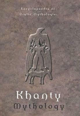 Khanty Mythology by Mihály Hoppál, Anna-Leena Siikala, V.V. Napolskikh