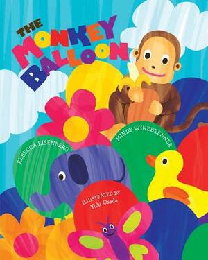 The Monkey Balloon by Rebecca Eisenberg, Mindy Winebrenner