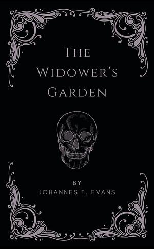 The Widower's Garden: M/M Fantasy Horror Short Story by Johannes T. Evans