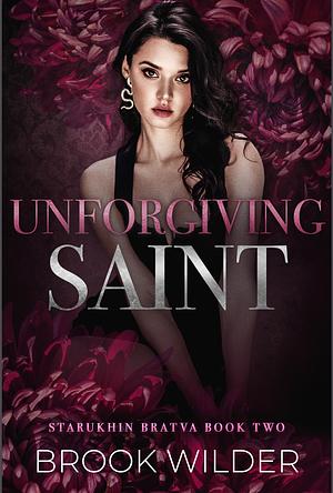 Unforgiving Saint by Brook Wilder, Brook Wilder