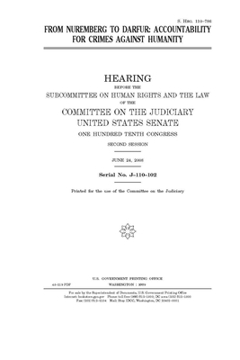 From Nuremberg to Darfur: accountability for crimes against humanity by United States Congress, United States Senate, Committee on the Judiciary (senate)