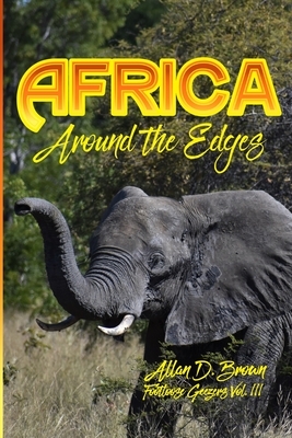 Africa: Around the Edges by Allan Brown