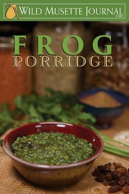 Frog Porridge: Wild Musette Journal #1901 by Various