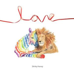 Love: A guide for your inner child all about love by Shirley Harvey