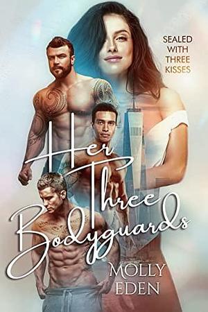 Her Three Bodyguards by Molly Eden, Molly Eden